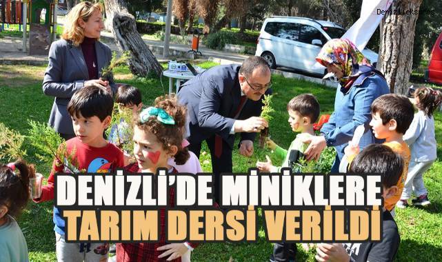 Denizli’de miniklere tarım dersi verildi