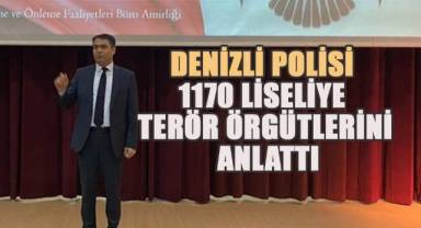 Denizli polisi 1170 liseliye terör örgütlerini anlattı