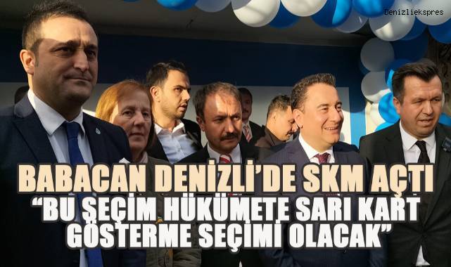 DEVA Partisi Genel Başkanı Ali Babacan Denizli'de SKM açtı