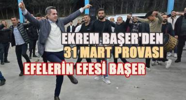 Ekrem Başer'den 31 Mart Provası