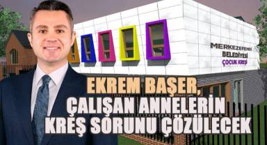 Ekrem Başer, Merkezfendi’de çalışan annelerin kreş sorunu çözülecek