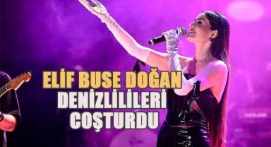 Elif Buse Doğan Denizlilileri coşturdu