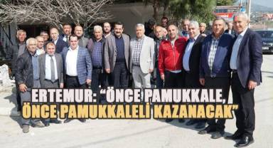 Ertemur; Önce Pamukkale önce Pamukkaleli kazanacak