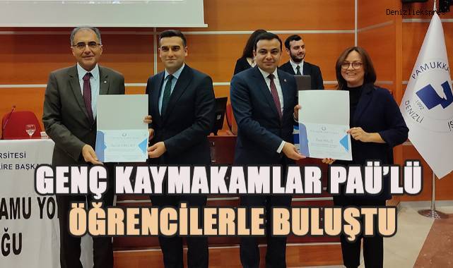Genç kaymakamlar PAÜ'lü öğrencilerle buluştu