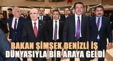 Hazine ve Maliye Bakanı Mehmet Şimşek Denizli iş dünyasıyla bir araya geldi