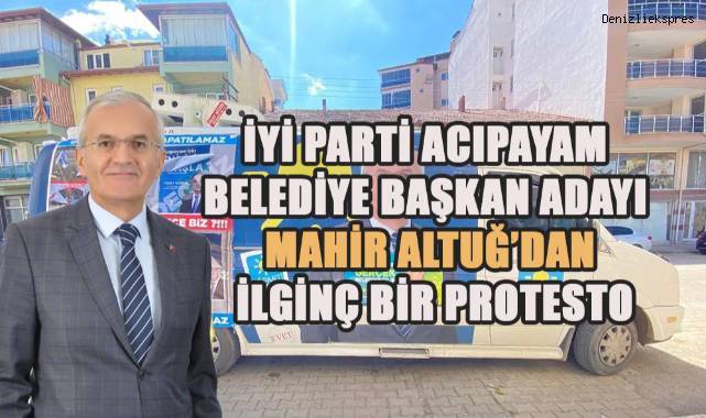 İYİ Parti Acıpayam Belediye Başkan adayı Altuğ;