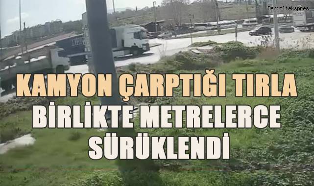 Kamyon çarptığı tırla birlikte metrelerce sürüklendi