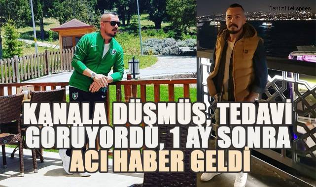 Kanala düşen 2 çocuk babasından bir ay sonra acı haber geldi