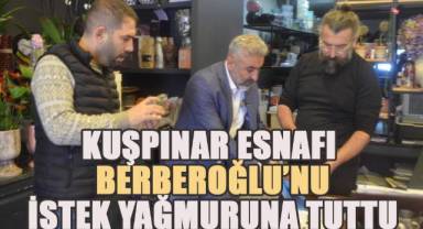 Kuşpınar Esnafı Berberoğlu'nu İstek Yağmuruna Tuttu