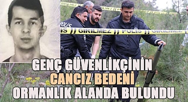 Mantar aramaya çıktı, güvenlikçinin cesedini buldu