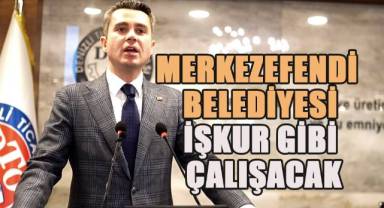 Merkezefendi Belediyesi İŞKUR gibi çalışarak ilçe istihdamına katkıda bulunacak