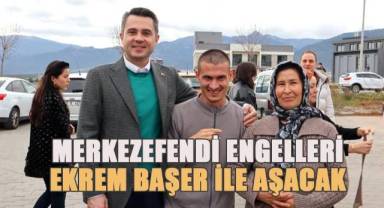 Merkezefendi Engelleri Ekrem Başer'le Aşacak