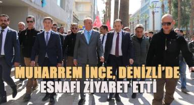 Muharrem İnce, Denizli’de esnafı ziyaret etti