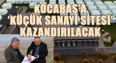 Yüksel Kepenek; Kocabaş'a ‘Küçük Sanayi Sitesi’ kazandıracaklarını açıkladı
