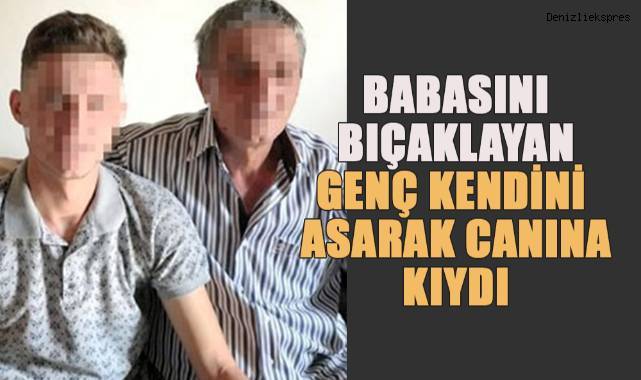 Babasını bıçaklayan genç ölü olarak bulundu