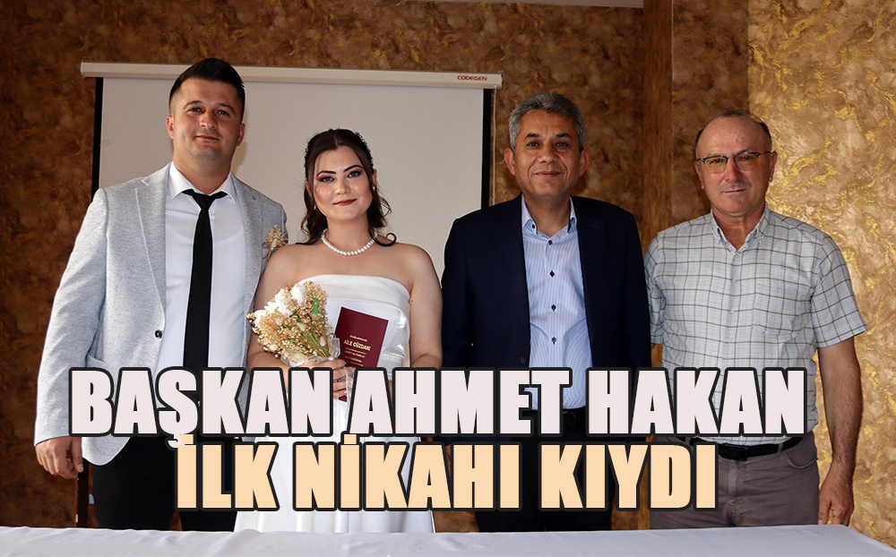 Başkan Ahmet Hakan ilk nikahı kıydı