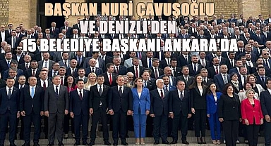 Başkan Çavuoğlu ve Denizli'den 15 belediye başkanı CHP Yerel Yönetimler Çalıştayı için Ankara'da