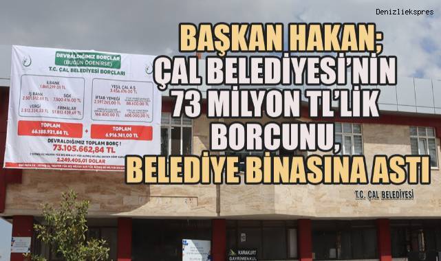 Çal Belediyesi'nde 73 Milyon TL Borç, Belediye Binasına Asıldı