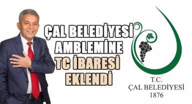 Çal Belediyesine TC ibaresi eklendi