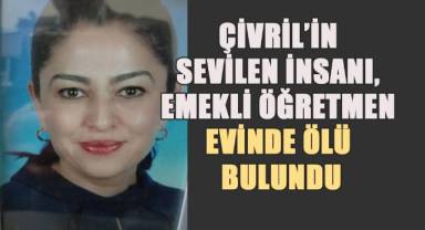 Çivril'in sevilen insanı, emekli öğretmen evinde ölü bulundu
