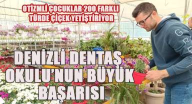 Denizli’de Dentaş Özel Eğitim Uygulama Okulu'nun büyük başarısı