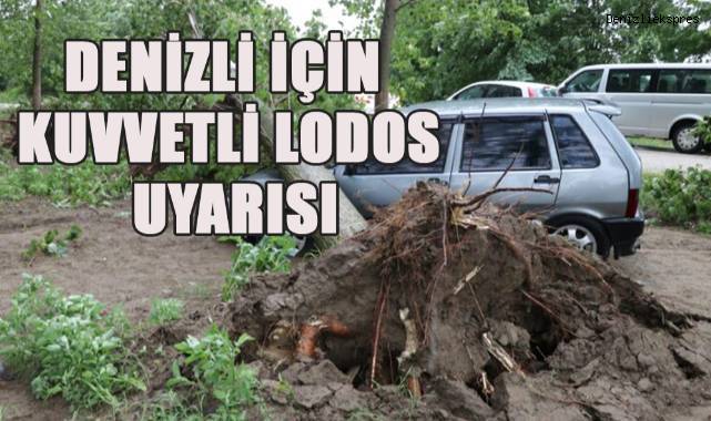 Denizli için kuvvetli lodos uyarısı