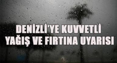 Denizli’ye kuvvetli yağış ve fırtına uyarısı