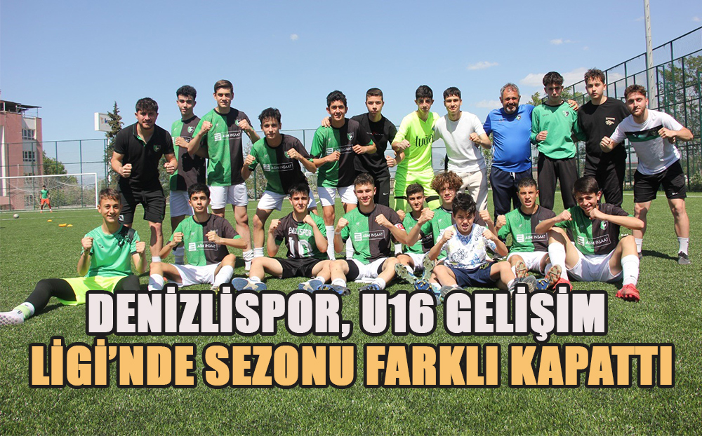 Denizlispor, U16 Gelişim Ligi’nde sezonu farklı kapattı