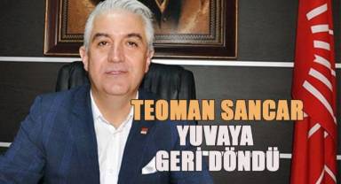 Eski vekil H. Teoman Sancar yuvaya geri döndü