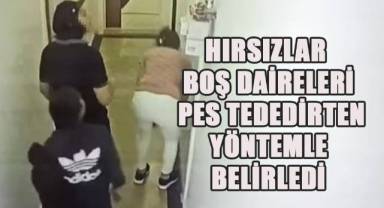 Hırsızlar boş daireleri pes dedirten yöntemle belirledi