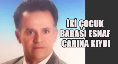 İki çocuk babası esnaf canına kıydı