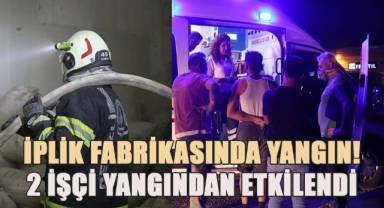 İplik fabrikasındaki yangına müdahale eden 2 işçi dumandan etkilendi