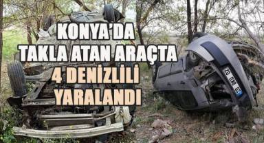 Konya'da lastiği patlayan otomobil takla attı: 4 Denizlili yaralandı
