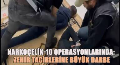 Narkoçelik-10 operasyonlarında; 1 ton 19 kg uyuşturucu madde ve 1 milyon 23 bin adet uyuşturucu hap ele geçirildi