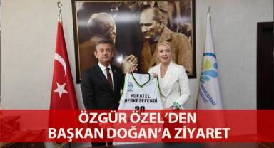 Özgür Özel’den Başkan Doğan’a ziyaret