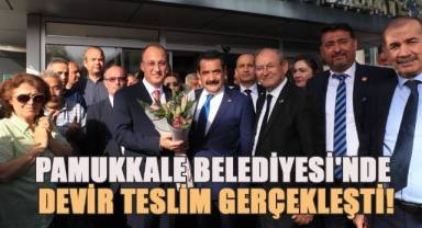 Pamukkale Belediyesi'nde devir teslim gerçekleşti!