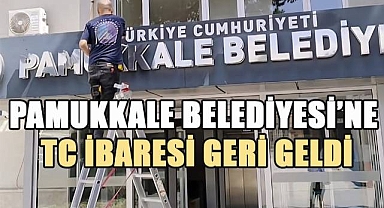Pamukkale Belediyesi'ne TC İbaresi Geri Geldi
