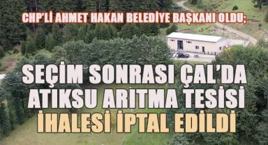 Seçimden Hemen Sonra, Çal ve Uşak'ta Atıksu Arıtma Tesisi İhaleleri İptal Edildi