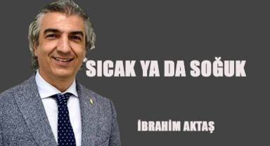 Sıcak ya da soğuk
