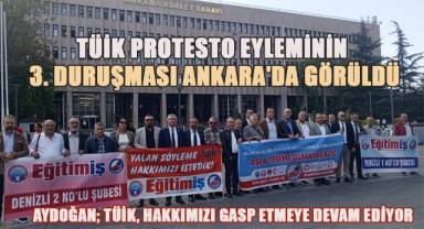 TÜİK protesto eyleminin 3. duruşması Ankara'da görüldü