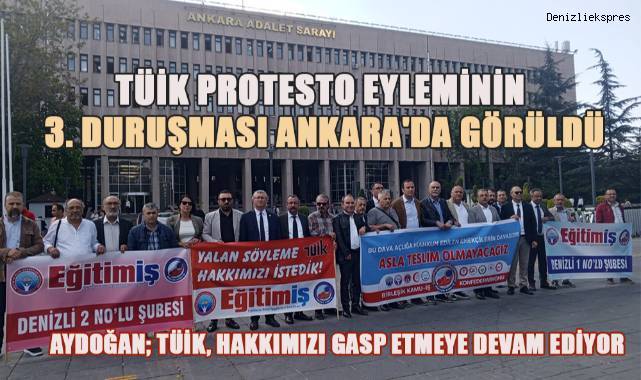 TÜİK protesto eyleminin 3. duruşması Ankara'da görüldü