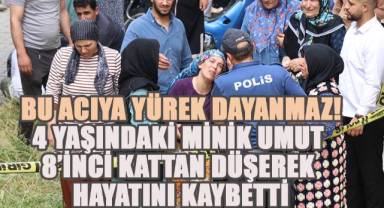 14 katlı binanın 8. katından düşen minik Umut yaşamını yitirdi
