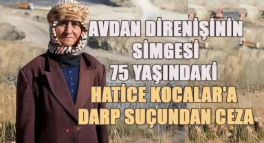 Avdan Direnişinin Simgesi Hatice Kocalar'a, Şirket Yetkililerini Darp Etmekten Ceza