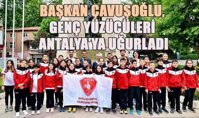 Başkan Çavuşoğlu, genç yüzücüleri Antalya’ya uğurladı