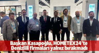 Başkan Kasapoğlu, HOMETEX24’te Denizlili firmaları yalnız bırakmadı
