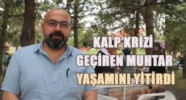 Cenazede kalp krizi geçiren muhtar yaşamını yitirdi