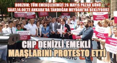 CHP Denizli Emekli Maaşlarını Protesto Etti