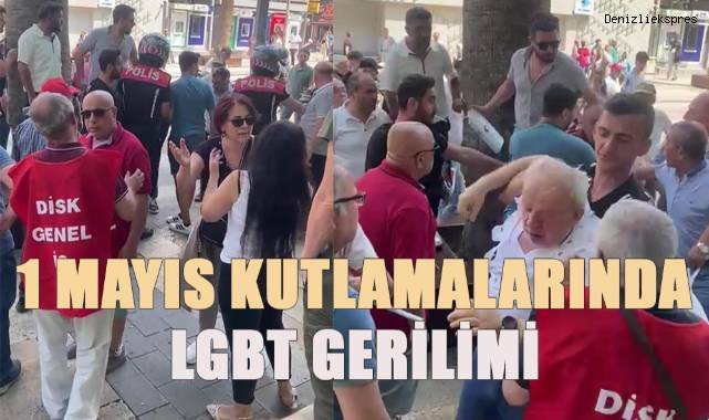 Denizli'de 1 Mayıs kutlamaların da LGBT gerilimi
