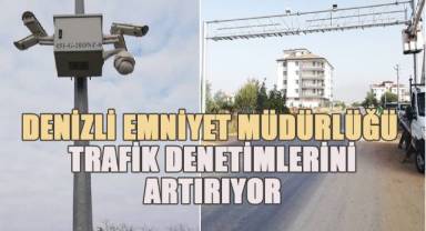 Denizli Emniyet Müdürlüğü Trafik Denetimlerini Artırıyor