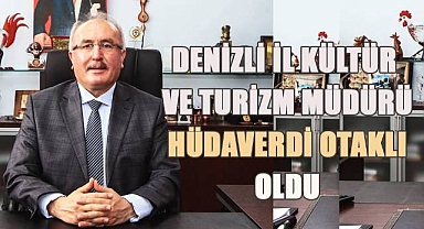 Denizli İl Kültür ve Turizm Müdürü Hüdaverdi Otaklı oldu